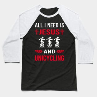 I Need Jesus And Unicycling Unicycle Unicyclist Baseball T-Shirt